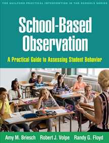 9781462533480-1462533485-School-Based Observation: A Practical Guide to Assessing Student Behavior (The Guilford Practical Intervention in the Schools Series)
