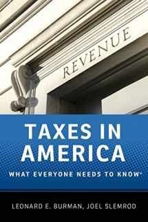 9780199890262-0199890269-Taxes in America: What Everyone Needs to Know®