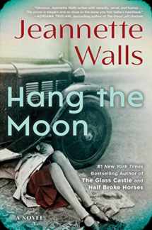 9781501117299-1501117297-Hang the Moon: A Novel