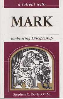 9780867163247-0867163240-A Retreat With Mark: Embracing Discipleship (Retreat With-- Series)