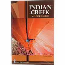 9781892540805-1892540800-Indian Creek: A Climbing Guide (Camalot Edition)