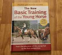 9781570763458-1570763453-The New Basic Training of the Young Horse: From the Education of the Young Foal to the First Competition