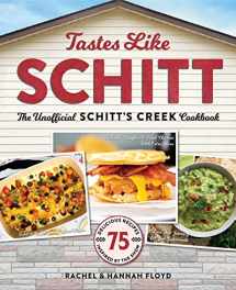 9781956403084-1956403086-Tastes Like Schitt: The Unofficial Schitt's Creek Cookbook