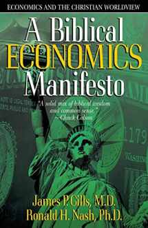 9780884198710-0884198715-A Biblical Economics Manifesto (Economics and the Christian Worldview)