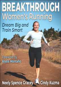 9781718206915-1718206917-Breakthrough Women's Running: Dream Big and Train Smart
