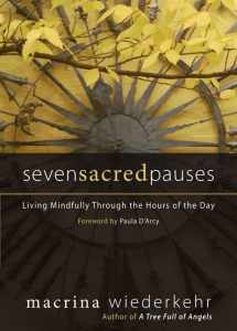 9781933495248-1933495243-Seven Sacred Pauses: Living Mindfully Through the Hours of the Day