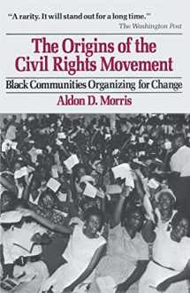 9780029221303-0029221307-The Origins of the Civil Rights Movement: Black Communities Organizing for Change