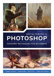 9781909414761-190941476X-Digital Painting in Photoshop: Industry Techniques for Beginners: A comprehensive introduction to techniques and approaches