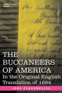9781602061002-1602061009-The Buccaneers of America: In the Original English Translation of 1684