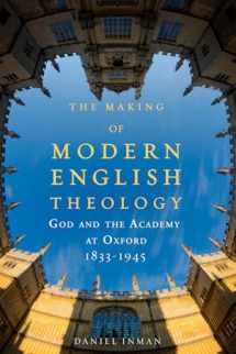 9781451469264-1451469268-The Making of Modern English Theology: God and the Academy at Oxford, 1833-1945