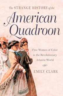 9781469622064-1469622068-The Strange History of the American Quadroon: Free Women of Color in the Revolutionary Atlantic World