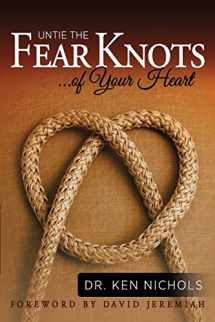 9781935986003-1935986007-Untie the Fear Knots of Your Heart