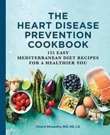 9781646117291-1646117298-The Heart Disease Prevention Cookbook: 125 Easy Mediterranean Diet Recipes for a Healthier You