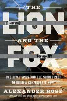 9780358393252-0358393256-The Lion And The Fox: Two Rival Spies and the Secret Plot to Build a Confederate Navy