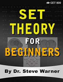 9780999811764-0999811762-Set Theory for Beginners: A Rigorous Introduction to Sets, Relations, Partitions, Functions, Induction, Ordinals, Cardinals, Martin’s Axiom, and Stationary Sets