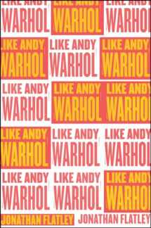 9780226505572-022650557X-Like Andy Warhol