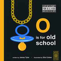 9781786031372-178603137X-O is for Old School: A Hip Hop Alphabet for B.I.G. Kids Who Used to be Dope