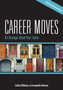 9781562868680-1562868683-Career Moves: Be Strategic About Your Future (Revised and Enhanced Edition)