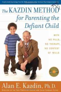 9780618773671-0618773673-The Kazdin Method for Parenting the Defiant Child: With No Pills, No Therapy, No Contest of Wills