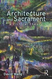 9780815370635-0815370636-Architecture and Sacrament: A Critical Theory