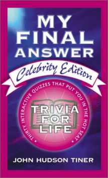 9781586604998-1586604996-My Final Answer, Celebrity Edition: Thirty Interactive Quizzes That Put You in the Hot Seat