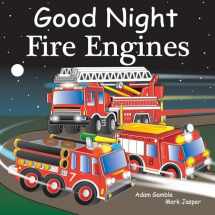 9781602195011-1602195013-Good Night Fire Engines (Good Night Our World)