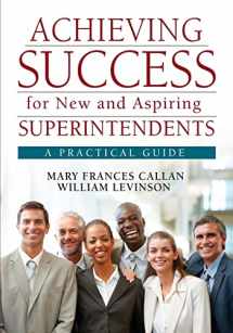 9781412988964-1412988969-Achieving Success for New and Aspiring Superintendents: A Practical Guide