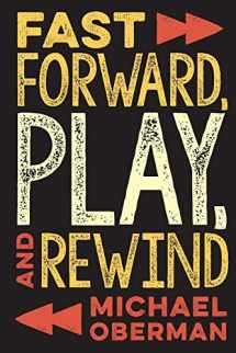 9781493050925-1493050923-Fast Forward, Play, and Rewind
