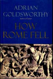 9780300137194-0300137192-How Rome Fell: Death of a Superpower