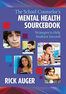 9781629145648-1629145645-The School Counselor's Mental Health Sourcebook: Strategies to Help Students Succeed