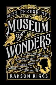 9780399538568-0399538569-Miss Peregrine's Museum of Wonders: An Indispensable Guide to the Dangers and Delights of the Peculiar World for the Instruction of New Arrivals (Miss Peregrine's Peculiar Children)