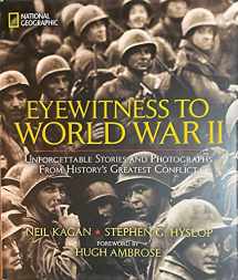 9781426221064-1426221061-Eyewitness to WWII: Unforgettable Stories and Photographs From History's Greatest Conflict