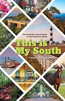 9781493034307-1493034308-This Is My South: The Essential Travel Guide to the Southern States
