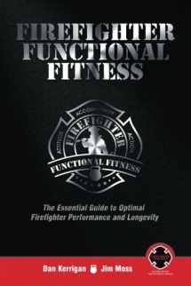 9780990844242-0990844242-Firefighter Functional Fitness: The Essential Guide to Optimal Firefighter Performance and Longevity