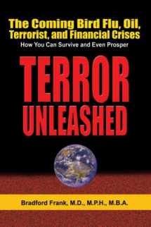 9780977279401-0977279405-Terror Unleashed: The Coming Bird Flu, Oil, Terrorist, and Financial Crises