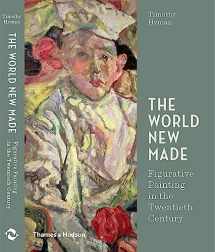 9780500239452-0500239452-The World New Made: Figurative Painting in the Twentieth Century