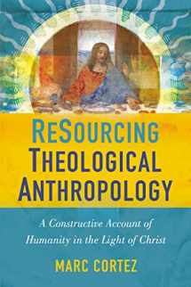 9780310516439-0310516439-ReSourcing Theological Anthropology: A Constructive Account of Humanity in the Light of Christ