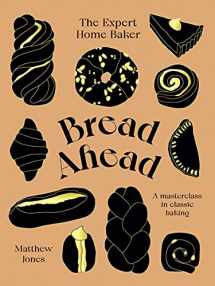 9781784884468-1784884464-Bread Ahead: The Expert Home Baker: A Masterclass in Classic Baking (Hardie Grant Books)