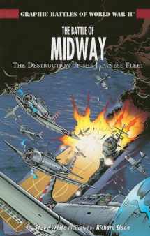 9781404274242-1404274243-The Battle of Midway: The Destruction of the Japanese Fleet (Graphic Battles of World War II)