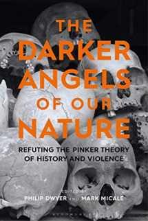 9781350140608-1350140600-Darker Angels of Our Nature, The: Refuting the Pinker Theory of History & Violence