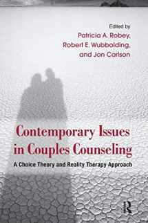 9781138110762-1138110760-Contemporary Issues in Couples Counseling: A Choice Theory and Reality Therapy Approach (Routledge Series on Family Therapy and Counseling)