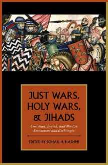 9780199755042-0199755043-Just Wars, Holy Wars, and Jihads: Christian, Jewish, and Muslim Encounters and Exchanges