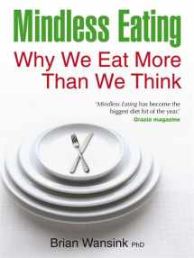 9781848502529-1848502524-Mindless Eating: Why We Eat More Than We Think by Wansink, Brian (2011) Paperback