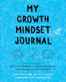 9781612438368-1612438369-My Growth Mindset Journal: A Teacher's Workbook to Reflect on Your Practice, Cultivate Your Mindset, Spark New Ideas and Inspire Students (Growth Mindset for Teachers)