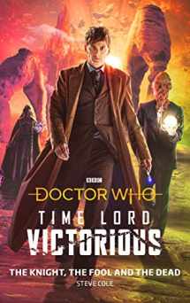 9781785946325-1785946323-Doctor Who: The Knight, The Fool and The Dead: Time Lord Victorious (Doctor Who: Time Lord Victorious)