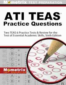 9781516706921-1516706927-ATI TEAS Practice Questions: Two TEAS 6 Practice Tests & Review for the Test of Essential Academic Skills, Sixth Edition