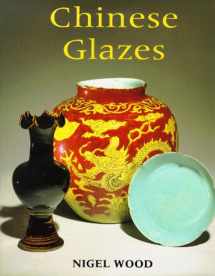 9780812234763-0812234766-Chinese Glazes: Their Origins, Chemistry, and Recreation