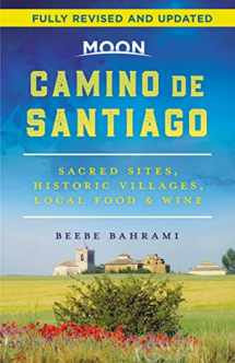 9781640496088-1640496084-Moon Camino de Santiago: Sacred Sites, Historic Villages, Local Food & Wine (Travel Guide)