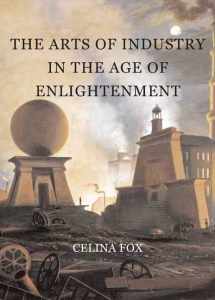 9780300160420-0300160429-The Arts of Industry in the Age of Enlightenment