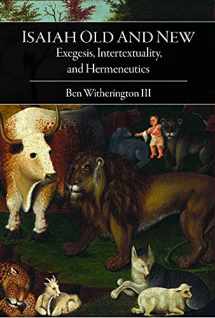 9781506420554-1506420559-Isaiah Old and New: Exegesis, Intertextuality, and Hermeneutics